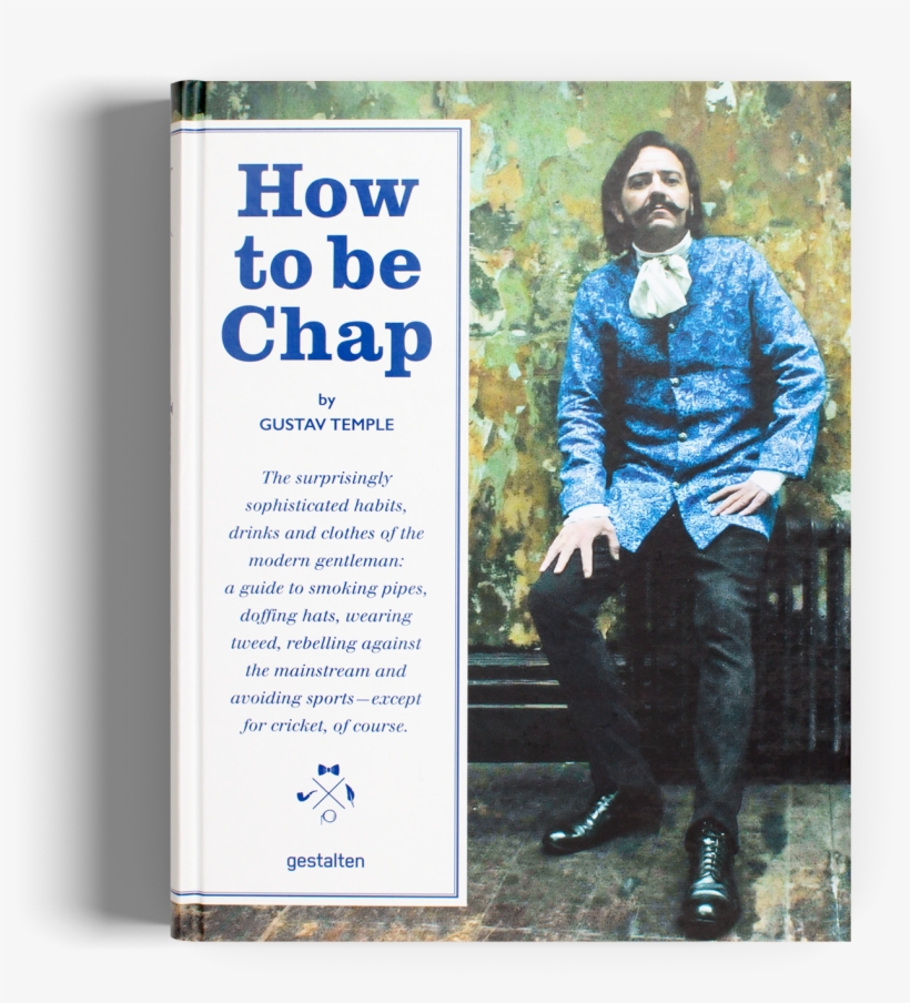 How To Be Chap Dandy Dandyism Gestalten Book - Chap, transparent png