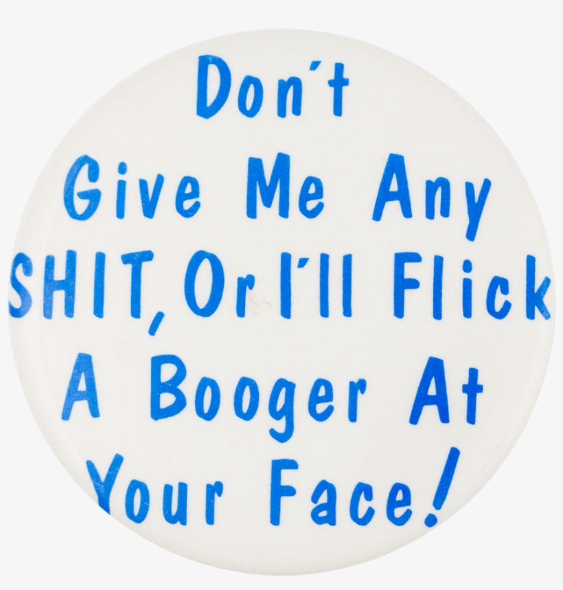 Don't Give Me Any Shit - Circle, transparent png