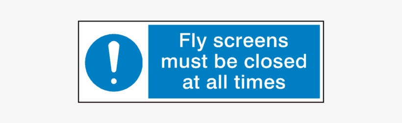 Fly Screens Closed All Times Sign - Sign, transparent png