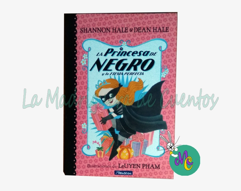 La Princesa De Negro Y La Fiesta Perfecta ~ La Madriguera - Princess In Black Book, transparent png