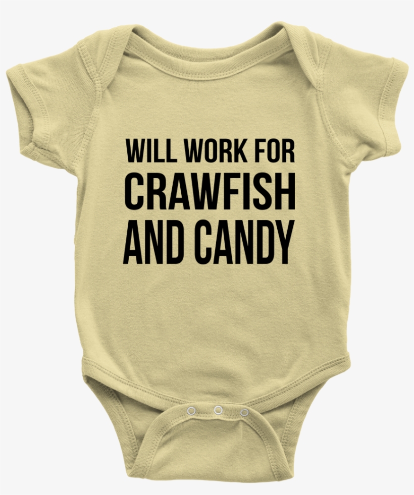 Will Work For Crawfish And Candy Onesie - Rock What I Got Onesie, transparent png