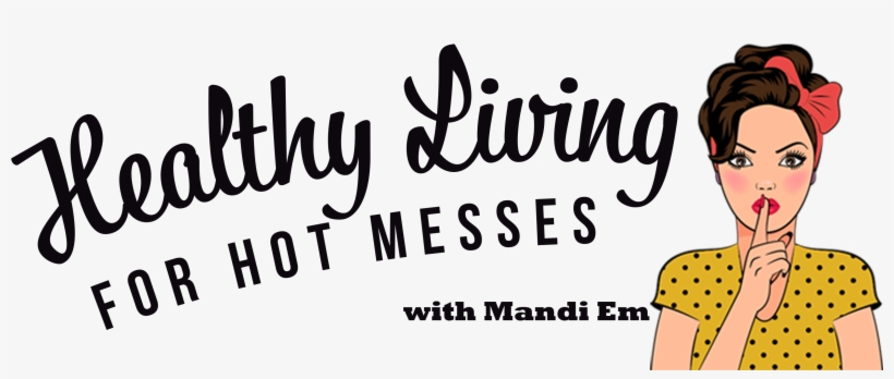 Healthy Living For Hot Messes - Mobile Marketer, transparent png