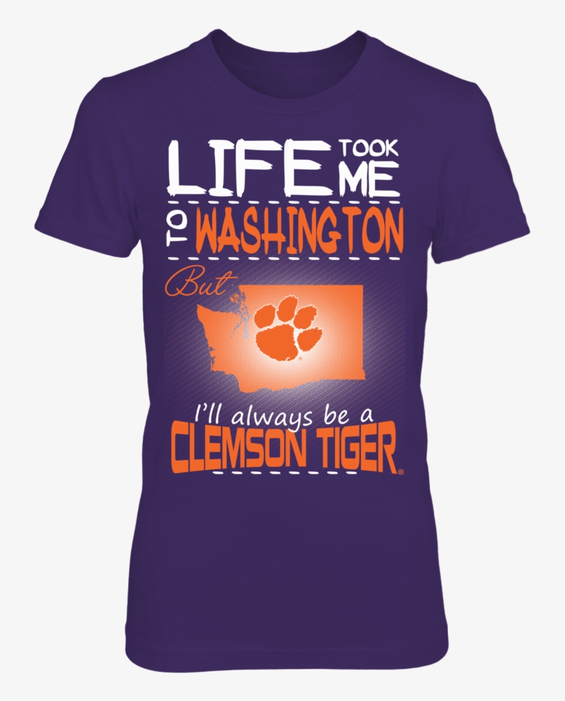 Life Took Me To Washington Front Picture - Clemson University, transparent png