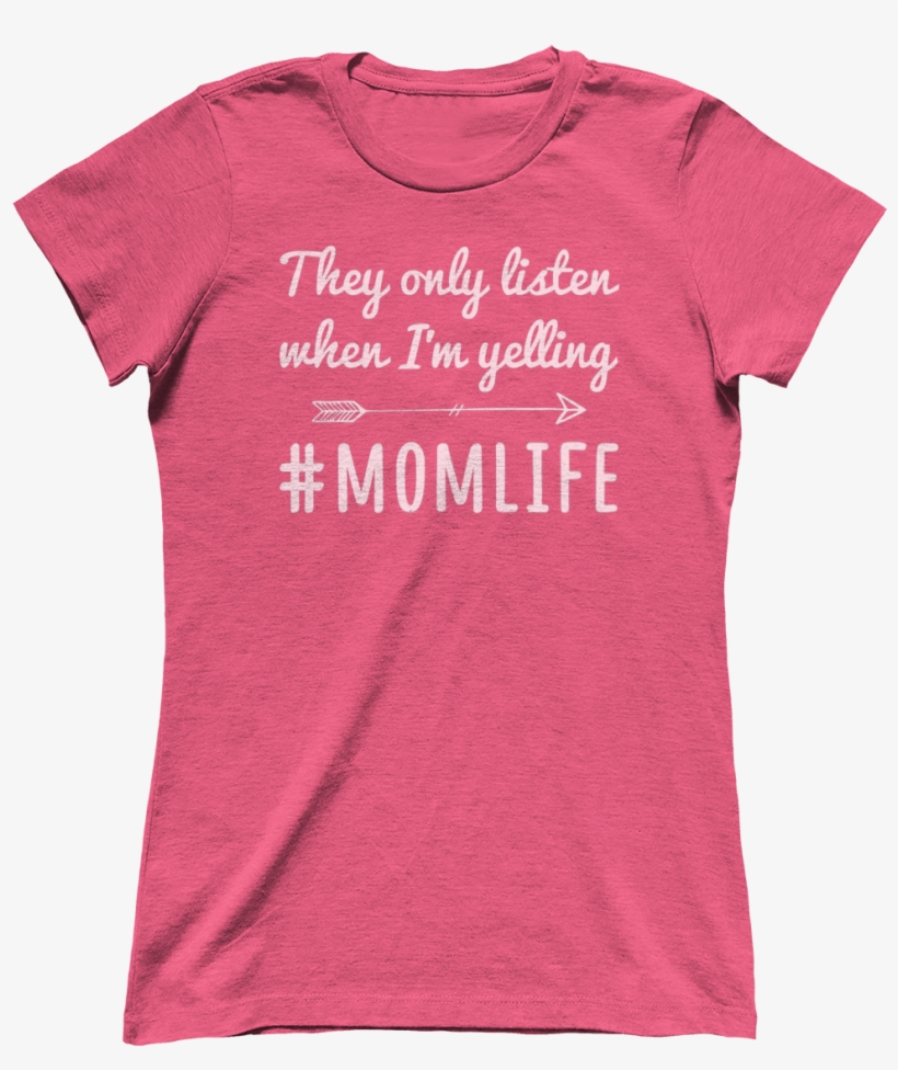 They Only Listen When I'm Yelling - Active Shirt, transparent png