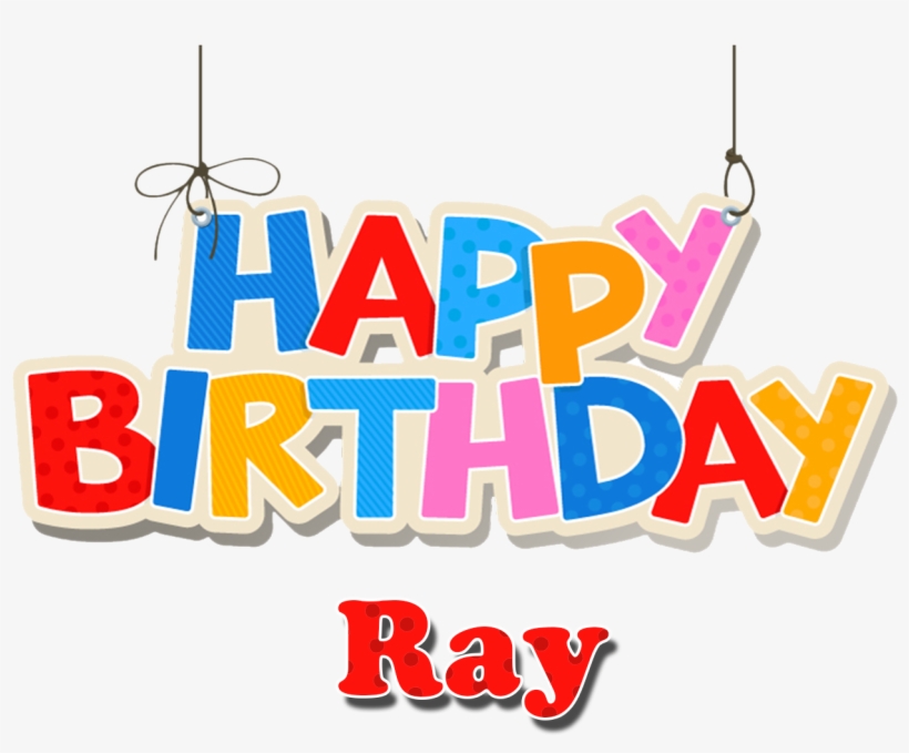 Happy Birthday Ray Png, transparent png