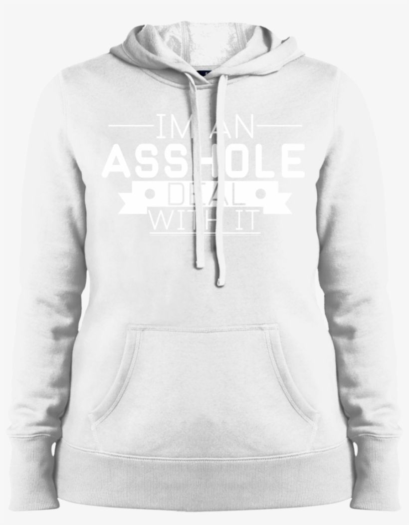 "im An Asshole" Ladies' Pullover Hooded Sweatshirt - Sweatshirt, transparent png