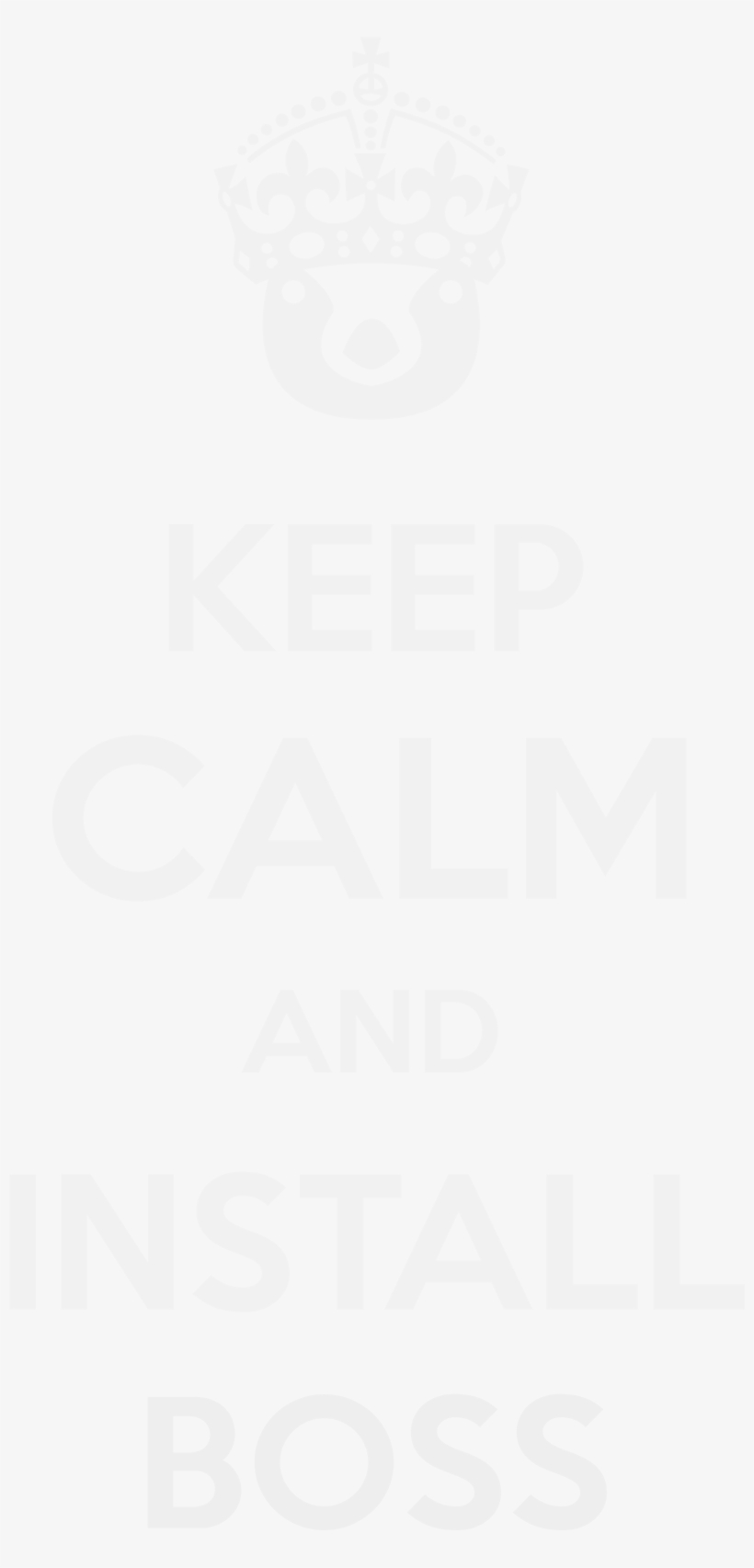 Keep Calm/keep Calm Boss View File - Keep Calm And Carry, transparent png