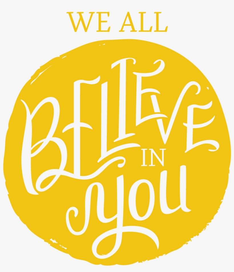 I Believe In You Png - Graphic Design, transparent png