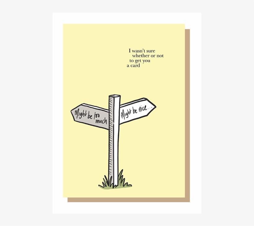 “i Wasn't Sure Whether Or Not To Get You A Card” Punchy - Cross, transparent png