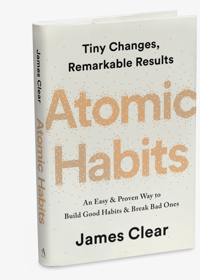 Atomic Habits Will Reshape The Way You Think About - Atomic Habits James Clear, transparent png