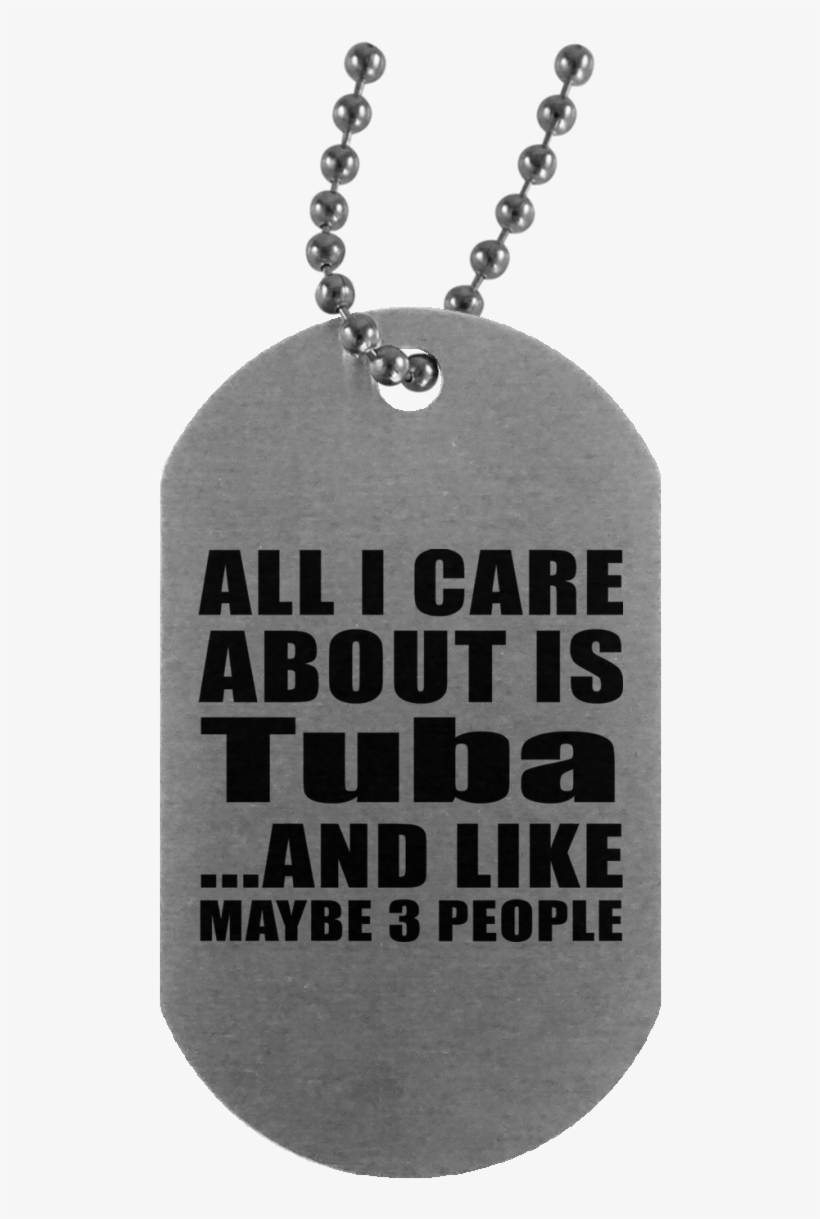 All I Care About Is Tuba - Locket, transparent png