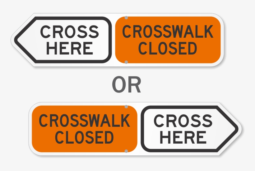 Crosswalk Closed Cross Here Sign - Brady 129445 Traffic Sign, 12 X 18in, Black/white, transparent png