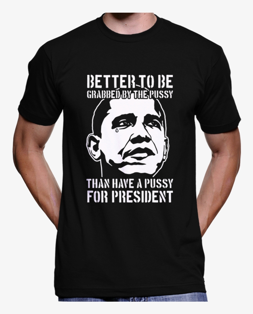 "better To Be Grabbed By The Pussy Than Have A Pussy - Che Guevara Dead Shirt, transparent png