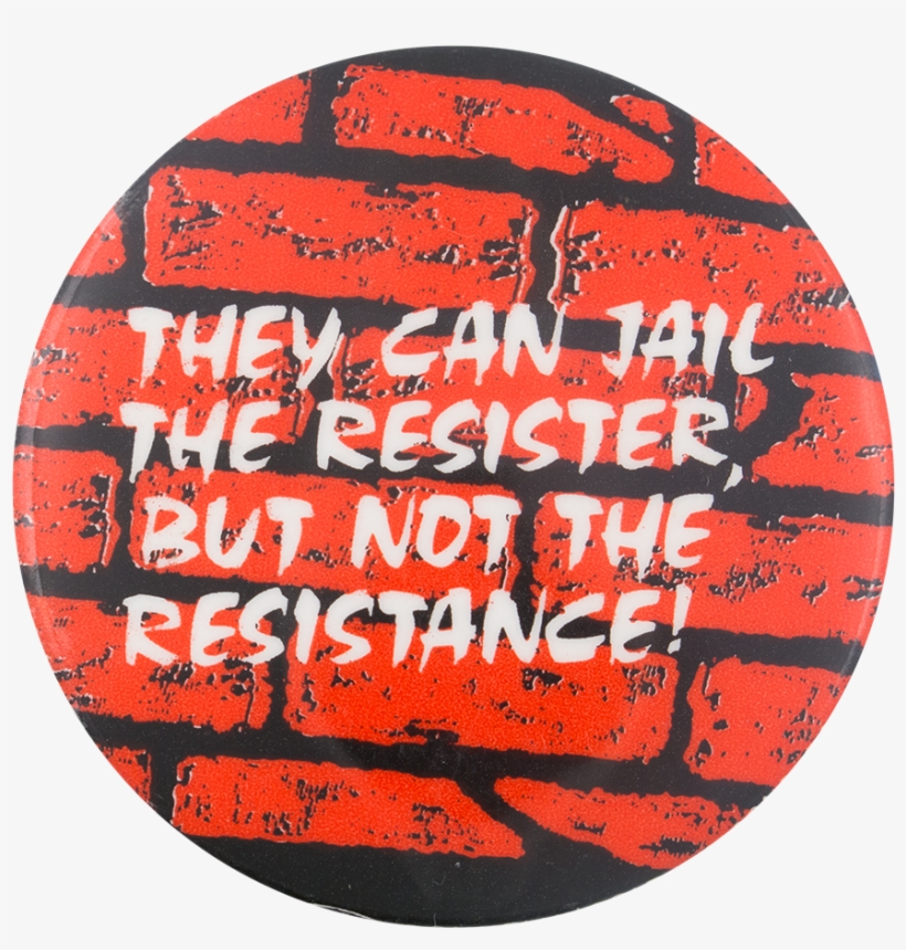 Jail The Resister But Not The Resistance - Circle, transparent png