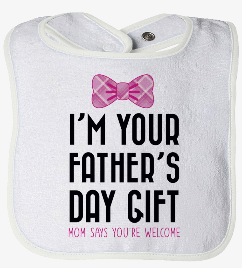 I Am Your Father's Day Gift Mom Says You're Welcome - Bag, transparent png