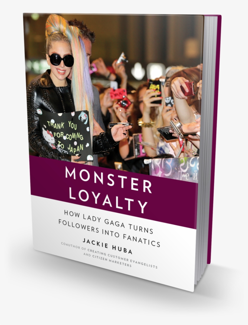 Monster Loyalty-3d Cover - Monster Loyalty: How Lady Gaga Turns Followers Into, transparent png