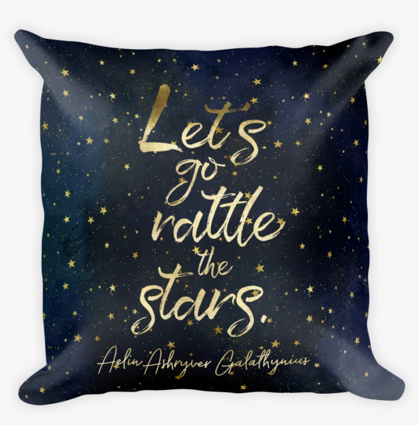 Throne Of Glass Quote Pillow - Let's Go Rattle The Stars Quote, transparent png