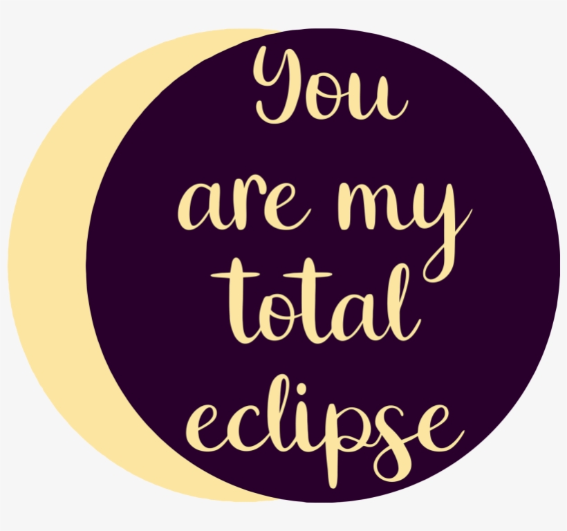 You Are My Total Eclipse Example Image - Circle, transparent png
