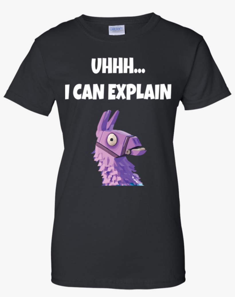 Uhhh I Can Explain Funny Fortnite Llama Ladies T-shirt - T-shirt, transparent png
