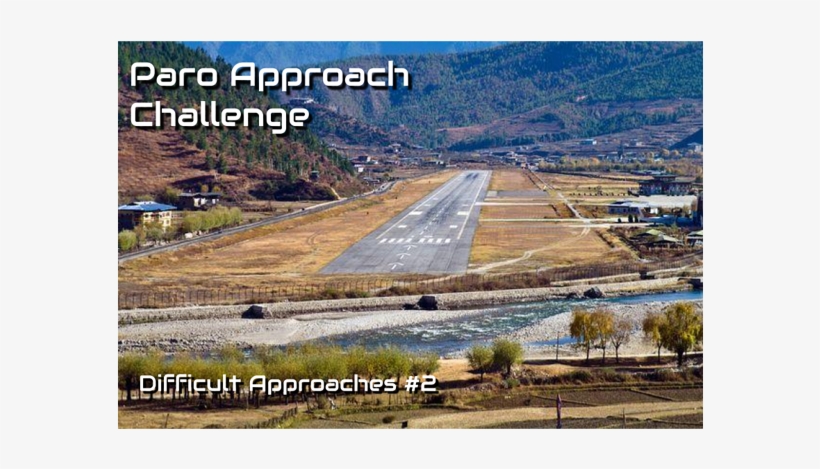 You Must Fly The Real World Approach For Runway - Paro International Airport, transparent png