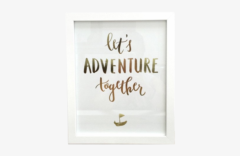 "let's Adventure Together" Metallic Gold Foil Print - Calligraphy, transparent png