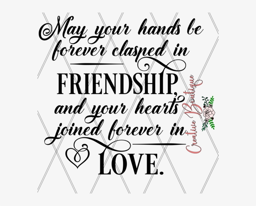 May Your Hands Be Forever Clasped In Friendship - Calligraphy, transparent png