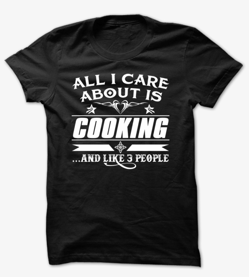 All I Care About Is Cooking And Like 3 People Chef - Mockup, transparent png