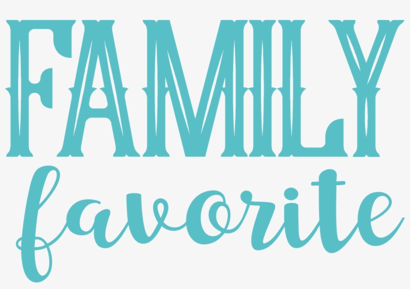 Family Favorite Svg Cut File - Calligraphy, transparent png