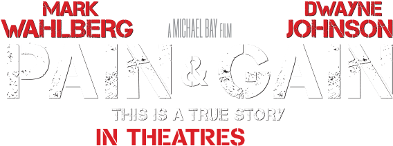 Mark Wahlberg And Dwayne Johnson In Pain & Gain - Pain & Gain Logo Png (601x228), Png Download