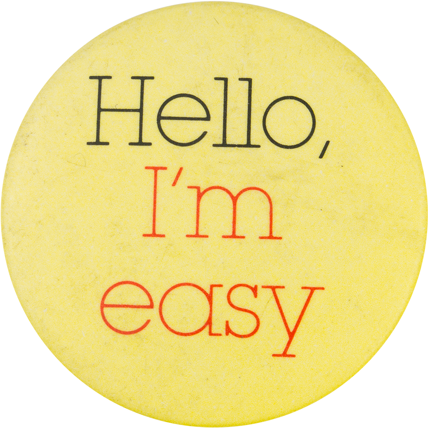Hello I'm Easy Social Lubricators Button Museum - Production (1000x967), Png Download