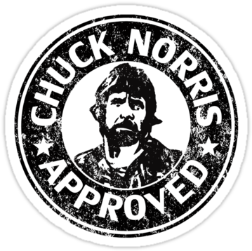 Rassures Toi, Si Tu Vois Apparaître La Tête De L'immense - Chuck Norris Approved Png (375x360), Png Download