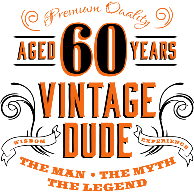 60th Vintage Dude - Vintage Dude 40 (691x790), Png Download