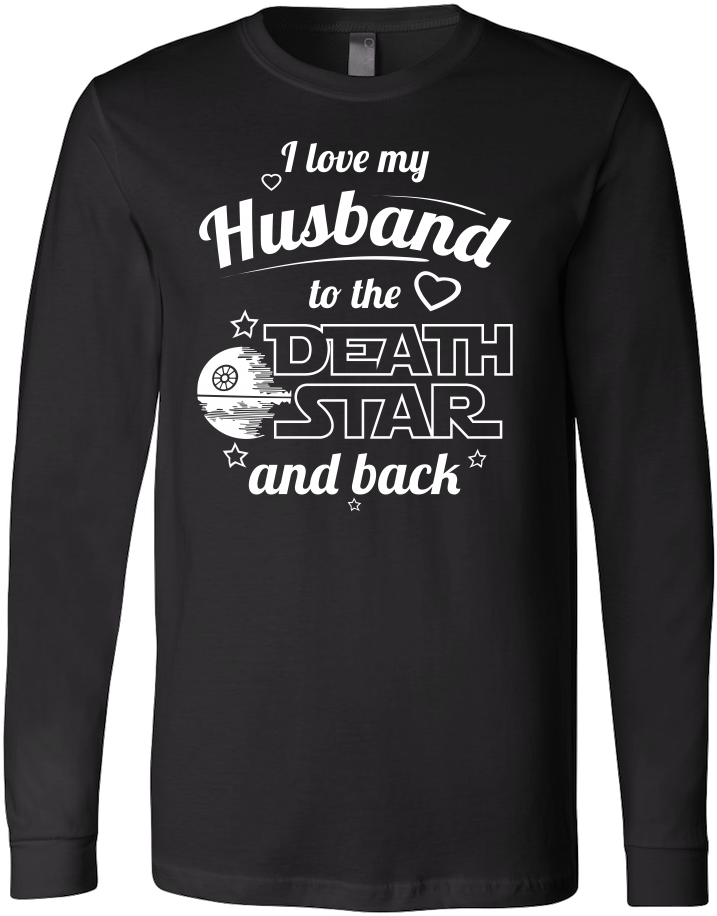 I Love My Husband To The Death Star And Back Long Sleeve - Trump - I Love My Deplorable Husband (1000x1000), Png Download