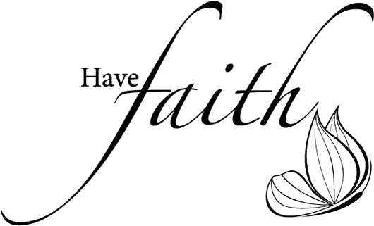 Faith Png Picture - Have Faith (541x350), Png Download