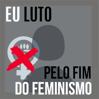 #éjairoujáera - Eu Luto Pelo Fim Do Feminismo (400x400), Png Download