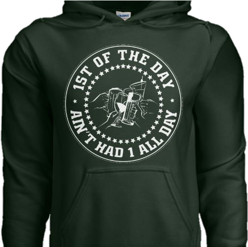 1st Of The Day/ain't Had One All Day Hoodie - John F. Kennedy Presidential Library And Museum (549x505), Png Download