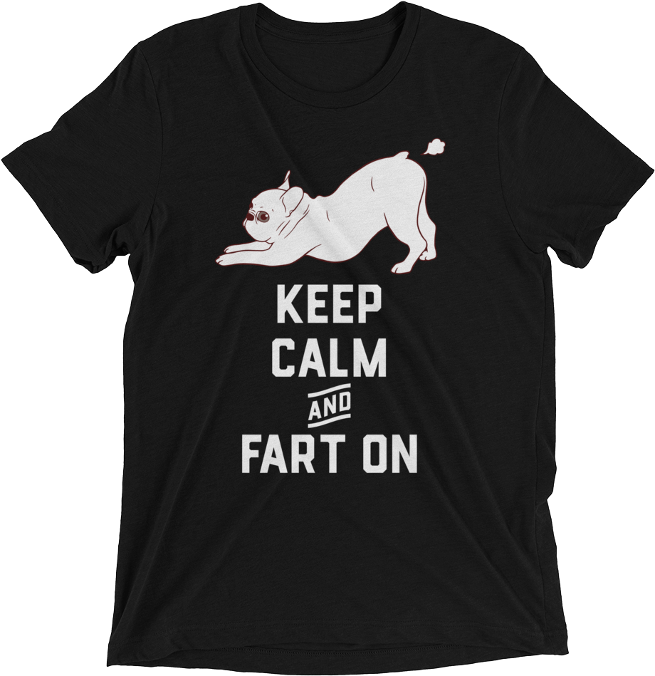 Keep Calm And Fart On With The Cute French Bulldog - Writings On T Shirts (1000x1000), Png Download