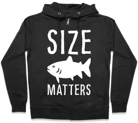 Size Matters Fishing Zip Hoodie - Halloween Gives Me The Real Big Frighten Hoodie: Funny (484x484), Png Download