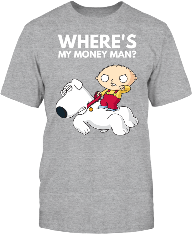 Family Guy Stewie Brian Where's My Money Man - Family Guy Funny Shirts Stewie (1000x1000), Png Download