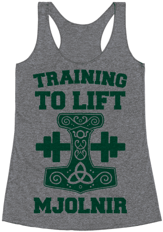 Training To Lift Mjolnir Racerback Tank Top - Mjolnir Shirt (484x484), Png Download