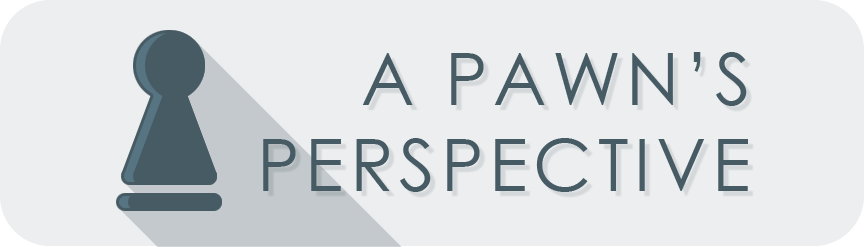 A Pawn's Perspective - Graphics (864x247), Png Download