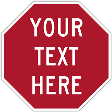 Download 18 Octagon Custom Text Unauthorized Vehicles Will Be Towed Full Size Png Image Pngkit