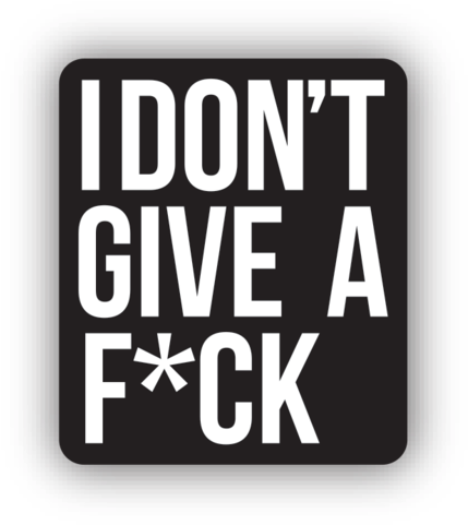 0 Replies 0 Retweets 12 Likes - Dont Give Af * Ck (500x500), Png Download