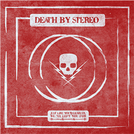 Death By Stereo - Death By Stereo - Just Like You'd Leave.. (448x600), Png Download