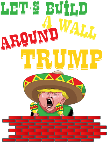Donald Trump The Mexican Funny Viva Mexico (417x500), Png Download