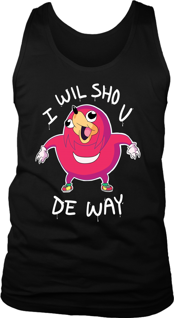 I Will Show U You The Way T Shirt Uganda Knuckles T-shirts - Ugandan Knuckles T Shirt (1024x1024), Png Download