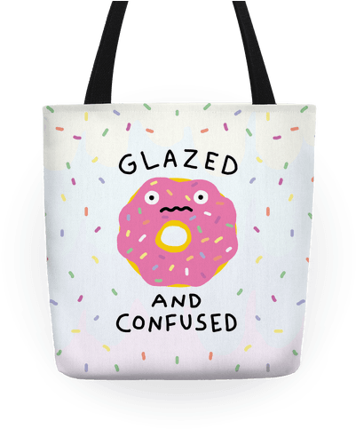 Glazed And Confused Tote - Glazed And Confused Tote Bag: Funny Tote Bag From Lookhuman. (484x484), Png Download