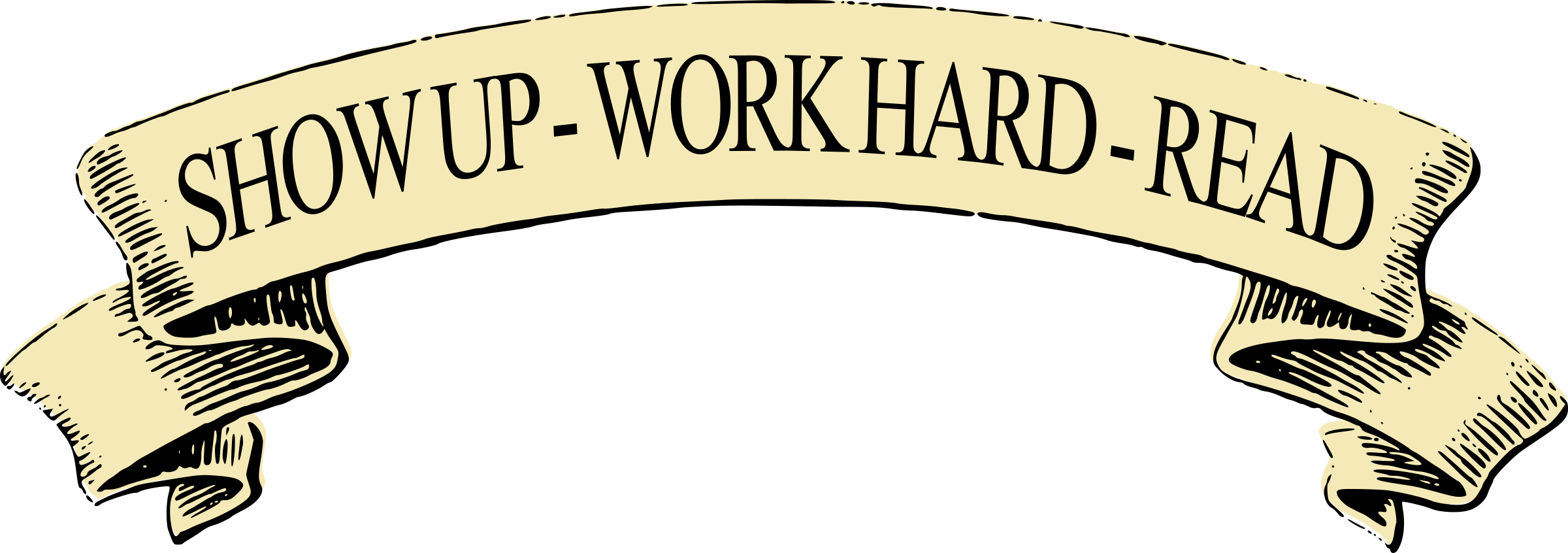 This Free Icons Png Design Of Show Up Work Hard Read (2400x846), Png Download