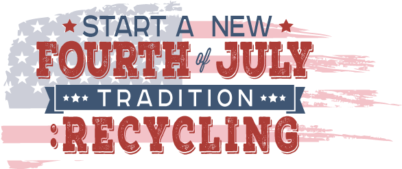 Start A New Tradition This July 4th - 4th Of July Recycle (700x253), Png Download