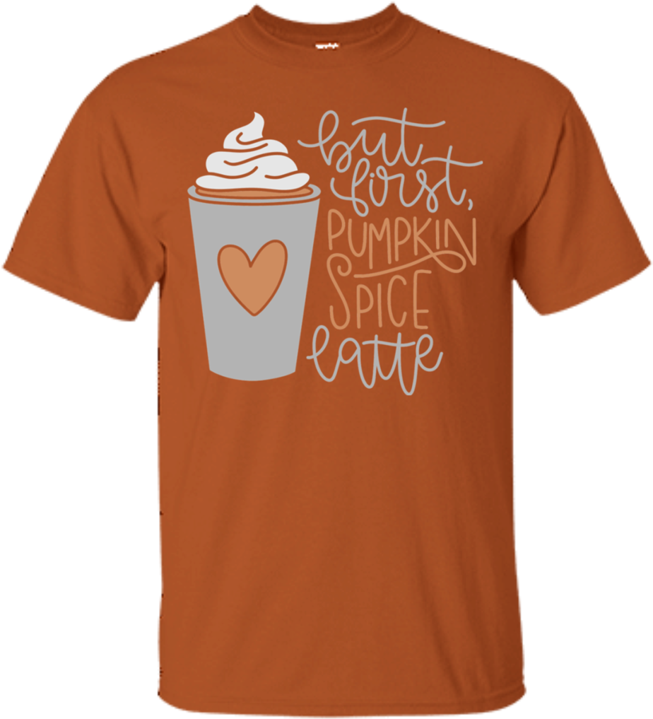 But First, Pumpkin Spice Latte T-shirt - Lady October Birthday Shirts (1024x1024), Png Download